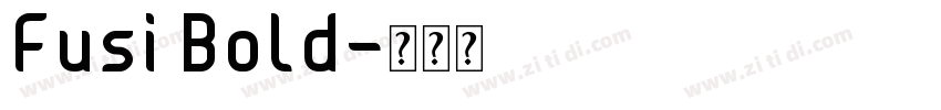 Fusi Bold字体转换 Fusi Bold字体转换